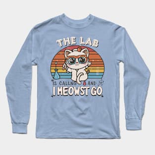 The Lab Is Calling and I Meowst Go Long Sleeve T-Shirt